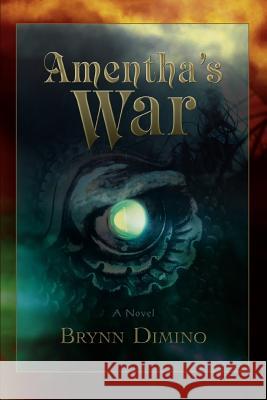 Amentha's War Brynn Dimino 9780595420490