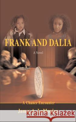 Frank and Dalia: A Chance Encounter Lamonica, James A. 9780595422395 iUniverse