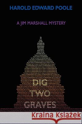 Dig Two Graves: A Jim Marshall Mystery Poole, Harold Edward 9780595422500 iUniverse