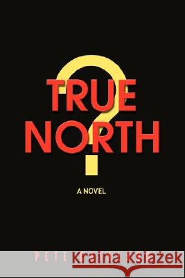 True North Pete Catalano 9780595422548