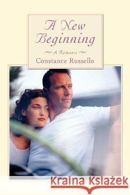 A New Beginning: A Romance Russello, Constance 9780595422609