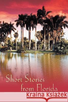 Short Stories from Florida Evelyn Bell 9780595422685 iUniverse