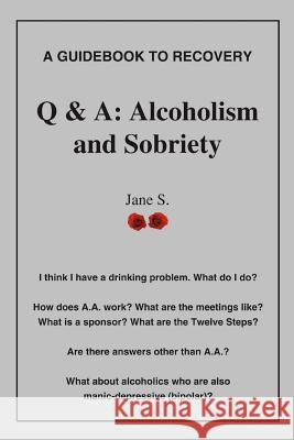 Q & A: Alcoholism and Sobriety S, Jane 9780595423347