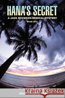 Hana's Secret: A Jack Davidson Medical Mystery Langley, Jack 9780595423712