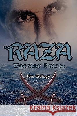 RAZA, Warrior Priest: The Trilogy Stephenson, Norman E. 9780595424023 iUniverse