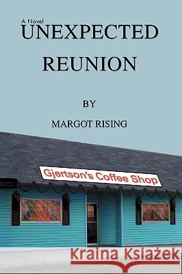 Unexpected Reunion Margot Rising 9780595424061