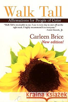Walk Tall: Affirmations for People of Color Brice, Carleen 9780595425655 iUniverse