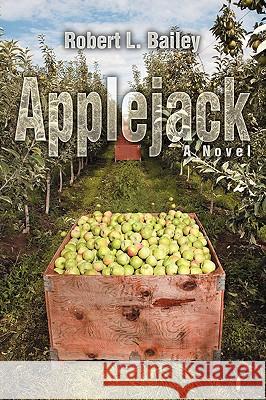 Applejack Robert L. Bailey 9780595427598 iUniverse