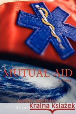 Mutual Aid Doug Murphy 9780595428236 iUniverse