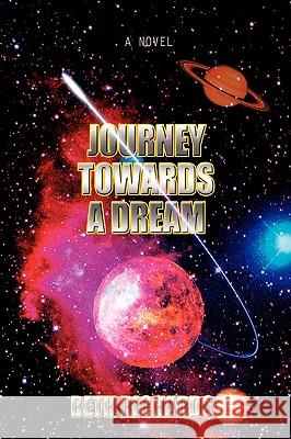 Journey Towards a Dream Beth Richards 9780595428342