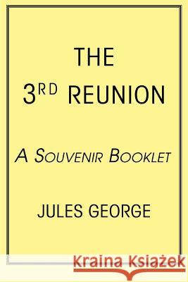 The 3rd Reunion: A Souvenir Booklet George, Jules 9780595428939 iUniverse