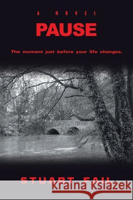 Pause Stuart Fail 9780595430031 iUniverse
