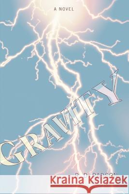 Gravity R. D. Radson 9780595431533 iUniverse