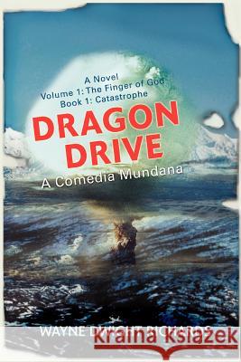 Dragon Drive: A Comedia Mundana Richards, Wayne Dwight 9780595432431