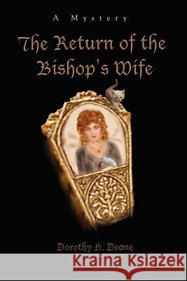 The Return of the Bishop's Wife: A Mystery Deane, Dorothy H. 9780595433100 iUniverse