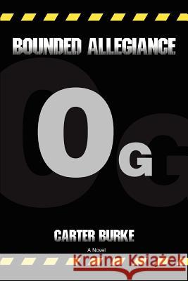 Bounded Allegiance Carter Burke 9780595434237 iUniverse