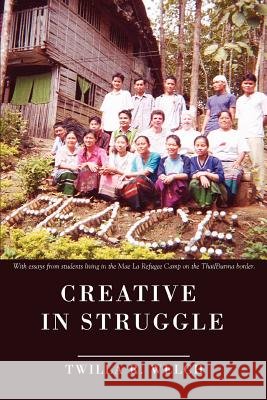 Creative in Struggle Twilla R. Welch 9780595436729