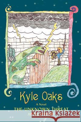 Kyle Oaks: The Unknown Threat Stewart, Justus 9780595437139 iUniverse