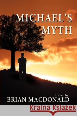 Michael's Myth Brian M. MacDonald 9780595437412