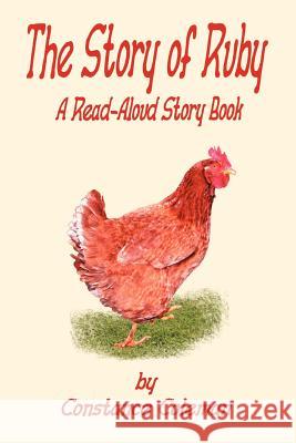 The Story of Ruby: A Read-Aloud Story Book Coleman, Constance 9780595439041 Authors Choice Press