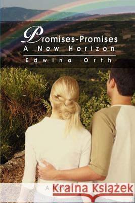 Promises-Promises: A New Horizon Orth, Edwina 9780595440481