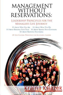 Management Without Reservations: Leadership Principles for the Manager's Life Journey:25 Life-Shaping Principles for Successful Leaders Zaccarelli, Brother Herman 9780595440535 iUniverse