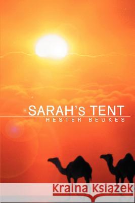 Sarah's Tent Hester Beukes 9780595444359