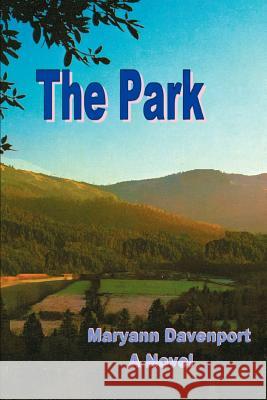 The Park Maryann Davenport 9780595445264 iUniverse