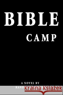 Bible Camp Randel W. McGirr 9780595446636