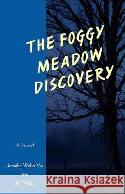The Foggy Meadow Discovery Jennifer Welsh Via 9780595446803 iUniverse
