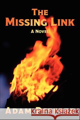 The Missing Link Adam Pfeffer 9780595447015 iUniverse