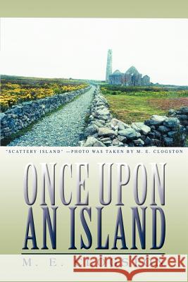 Once Upon an Island M. E. Clogston 9780595447947 iUniverse