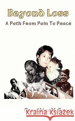 Beyond Loss: A Path From Pain To Peace Ryan, Geraldine M. 9780595448357