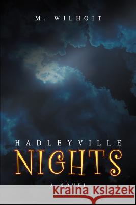 Hadleyville Nights M. Wilhoit 9780595448586