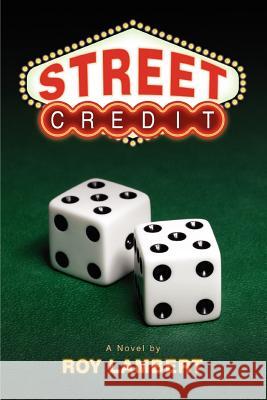 Street Credit Roy Lambert 9780595448883 iUniverse