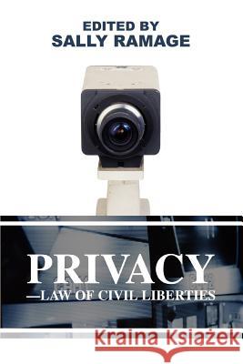 Privacy-Law of Civil Liberties Sally Ramage 9780595449019 iUniverse