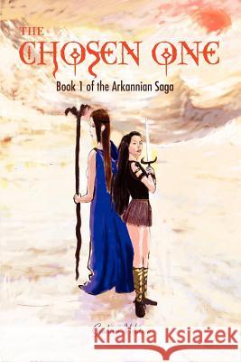 The Chosen One: Book 1 of the Arkannian Saga Watson, Graham 9780595449712 iUniverse