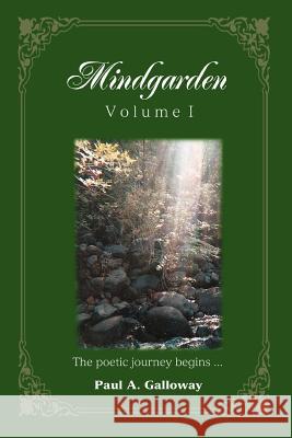 Mindgarden: Volume I Paul A Galloway 9780595452118