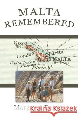 Malta Remembered: Then and Now: A Love Story Dexter, Margaret 9780595453573 iUniverse.com