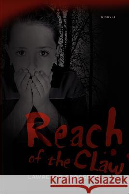 Reach of the Claw Lawrence Crossett 9780595454143 iUniverse