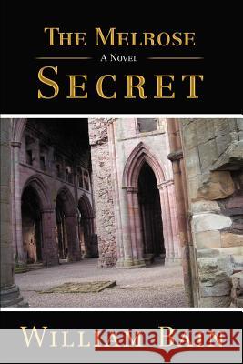 The Melrose Secret William Bain 9780595454587