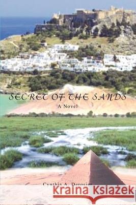 Secret of the Sands Cynthia A. Derosier 9780595454952 iUniverse