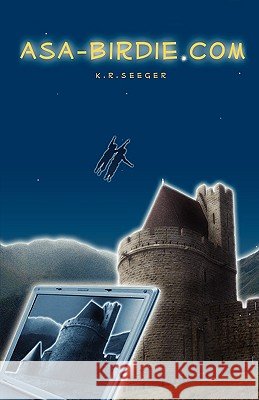 Asa-Birdie.com K. R. Seeger 9780595455539