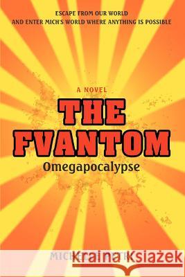 The Fvantom: Omegapocalypse Petri, Michelle 9780595457236 iUniverse