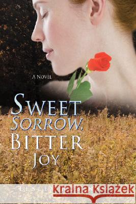 Sweet Sorrow, Bitter Joy Lesley Robinson 9780595458714