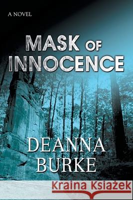 Mask of Innocence Deanna Burke 9780595459186 iUniverse
