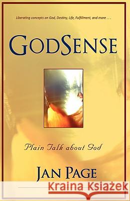 Godsense: Plain Talk about God Page, Jan 9780595459285 iUniverse.com