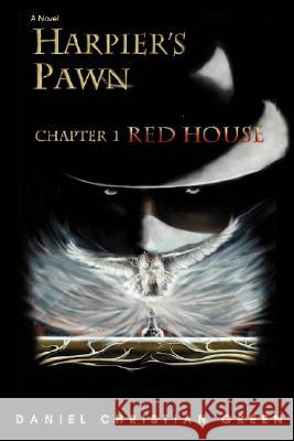 Harpier's Pawn: Red House Green, Daniel C. 9780595460670 iUniverse