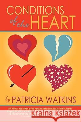 Conditions of the Heart Patricia Watkins 9780595462223