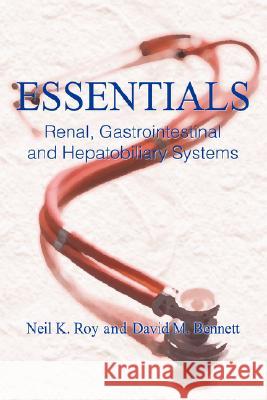 Essentials: Renal, Gastrointestinal and Hepatobiliary Systems Roy, Neil 9780595465125 iUniverse